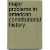 Major Problems in American Constitutional History door Timothy S. Huebner