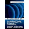 Management of Laparoscopic Surgical Complications door Rainer Stiller