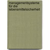Managementsysteme für die Lebensmittelsicherheit door Johann Hamdorf