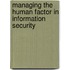 Managing the Human Factor in Information Security