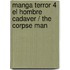 Manga Terror 4 El hombre cadaver / The Corpse Man