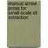 Manual Screw Press For Small-Scale Oil Extraction