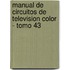 Manual de Circuitos de Television Color - Tomo 43
