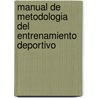 Manual de Metodologia del Entrenamiento Deportivo door Klaus Carl