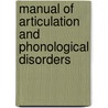 Manual of Articulation and Phonological Disorders door Ken Mitchell Bleile