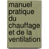 Manuel Pratique Du Chauffage Et de La Ventilation