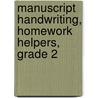 Manuscript Handwriting, Homework Helpers, Grade 2 door Kathy Zaun