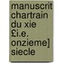 Manuscrit Chartrain Du Xie £i.e. Onzieme] Siecle
