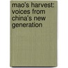 Mao's Harvest: Voices From China's New Generation door Siu