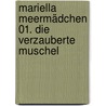 Mariella Meermädchen 01. Die verzauberte Muschel by Sue Mongredien
