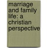 Marriage And Family Life: A Christian Perspective door Stan E. DeKoven