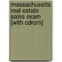 Massachusetts Real Estate Sales Exam [with Cdrom]