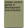 Master Control Genes In Development And Evolution door Walter J. Gehring