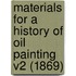Materials For A History Of Oil Painting V2 (1869)