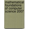 Mathematical Foundations Of Computer Science 2007 door Onbekend