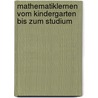 Mathematiklernen vom Kindergarten bis zum Studium door Onbekend