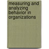 Measuring And Analyzing Behavior In Organizations door Neal Schmitt