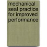 Mechanical Seal Practice For Improved Performance door J.D. Summers-Smith