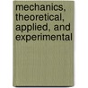 Mechanics, Theoretical, Applied, And Experimental door William Wade Fitzherbert Pullen