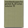 Mecklenburgische Jahrbã¯Â¿Â½Cher, Volume 10 door Verein FüR. Mecklenburgische Geschichte Und Alterthumskunde