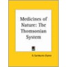 Medicines Of Nature: The Thomsonian System (1905) door R. Swinburne Clymer
