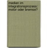 Medien im Integrationsprozess: Motor oder Bremse? door Susanne Eggert