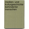 Medien- und Kulturgeschichte behinderter Menschen by Christian Mürner