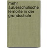 Mehr Außerschulische Lernorte in der Grundschule door Onbekend