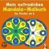 Mein extradickes Mandala-Malbuch für Kinder ab 6 door Onbekend