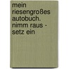 Mein riesengroßes Autobuch. Nimm raus - setz ein by Urs Wagner