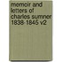 Memoir And Letters Of Charles Sumner 1838-1845 V2