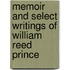 Memoir And Select Writings Of William Reed Prince