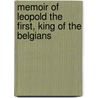 Memoir Of Leopold The First, King Of The Belgians door Nestor Considrant
