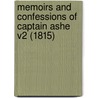 Memoirs And Confessions Of Captain Ashe V2 (1815) door Thomas Ashe