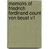 Memoirs Of Friedrich Ferdinand Count Von Beust V1