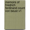 Memoirs Of Friedrich Ferdinand Count Von Beust V1 door Friedrich Ferdinand
