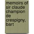 Memoirs Of Sir Claude Champion De Crespigny, Bart