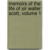 Memoirs Of The Life Of Sir Walter Scott, Volume 1 by John Gibson Lockhart