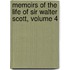 Memoirs Of The Life Of Sir Walter Scott, Volume 4
