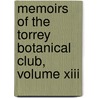 Memoirs Of The Torrey Botanical Club, Volume Xiii by Torrey Botanical Club