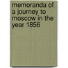 Memoranda Of A Journey To Moscow In The Year 1856 by Fanny Mary Thomson