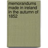 Memorandums Made In Ireland In The Autumn Of 1852 by Sir John Forbes
