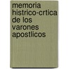 Memoria Histrico-Crtica de Los Varones Apostlicos by Manuel Fern nd Belenguer