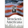 Mencken's Americana / [Edited] By Louis Hatchett. door Onbekend
