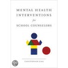 Mental Health Interventions For School Counselors door Christopher A. Sink