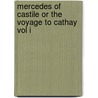 Mercedes Of Castile Or The Voyage To Cathay Vol I by James Fennimore Cooper