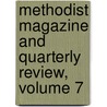 Methodist Magazine and Quarterly Review, Volume 7 door Church Methodist Episc