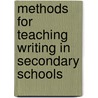 Methods For Teaching Writing In Secondary Schools by Margot I. Soven