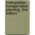 Metropolitan Transportation Planning, 2nd Edition