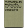 Microcomputer Keyboarding And Document Processing by Jack E. Johnson